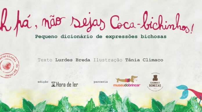 “Eh pá, não sejas coca-bichinhos!”